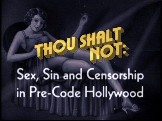 Thou Shalt Not: Sex, Sin and Censorship in Pre-Code Hollywood (2008) Valerie Spencer, John Landis, Jonathan Kuntz
