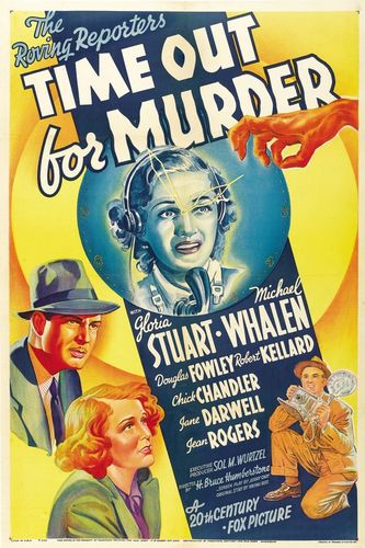 Time Out for Murder (1938) H. Bruce Humberstone, Gloria Stuart, Michael Whalen, Chick Chandler