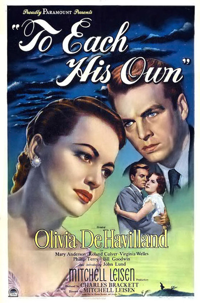 To Each His Own (1946) Mitchell Leisen, Olivia de Havilland, John Lund, Mary Anderson