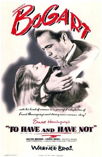 To Have and Have Not (1944) Howard Hawks, Humphrey Bogart, Lauren Bacall, Walter Brennan
