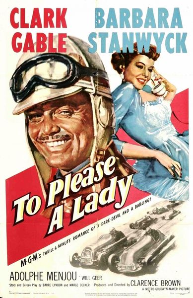 To Please a Lady (1950) Clarence Brown, Clark Gable, Barbara Stanwyck, Adolphe Menjou