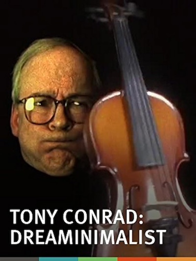Tony Conrad, DreaMinimalist (2008) directed by Marie Losier