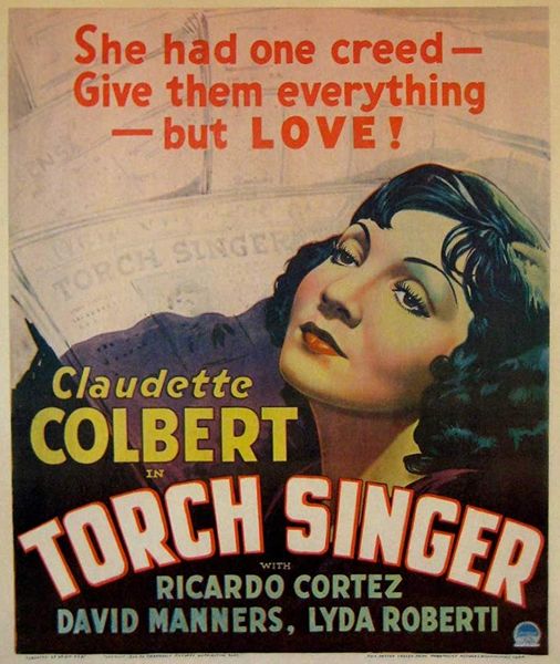 Torch Singer (1933) Alexander Hall, George Somnes, Claudette Colbert, Ricardo Cortez, David Manners, Drama, Musical, Romance