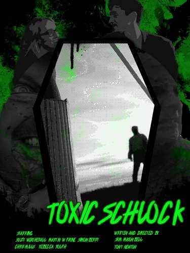 Toxic Schlock (2017) Sam Mason-Bell, Tony Newton, Suzy Weatherall, Martin W. Payne, Simon Berry