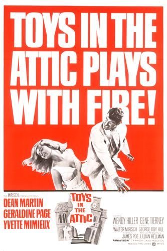 Toys in the Attic (1963) George Roy Hill, Dean Martin, Geraldine Page, Yvette Mimieux, Drama