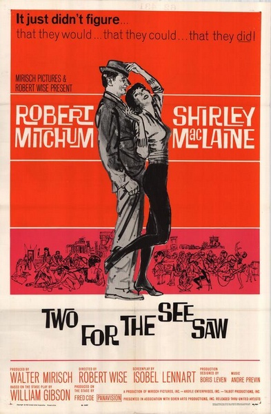 Two For the Seesaw (1962) Robert Wise,  Robert Mitchum, Shirley MacLaine, Edmon Ryan