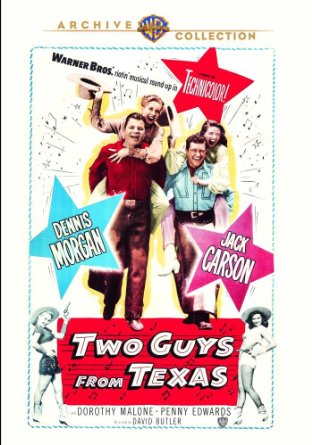 Two Guys from Texas (1948) David Butler, Dennis Morgan, Jack Carson, Dorothy Malone