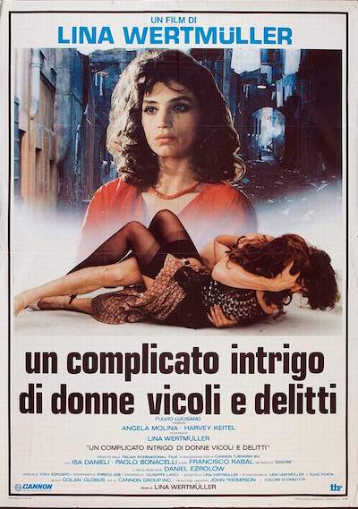 Lina Wertmüller – Un complicato intrigo di donne, vicoli e delitti AKA Camorra (A Story of Streets, Women and Crime) (1985)
