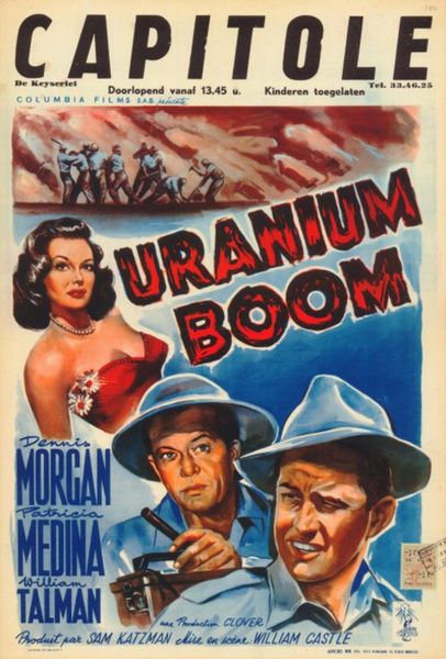 Uranium Boom (1956) William Castle, Dennis Morgan, Patricia Medina, William Talman, Adventure, Drama
