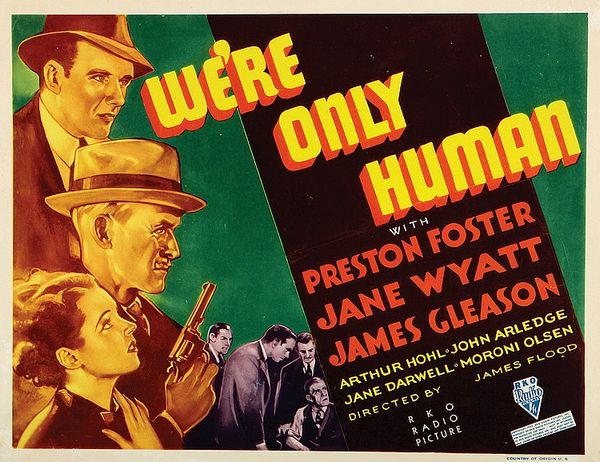 We’re Only Human (1935) James Flood, Preston Foster, Jane Wyatt, James Gleason
