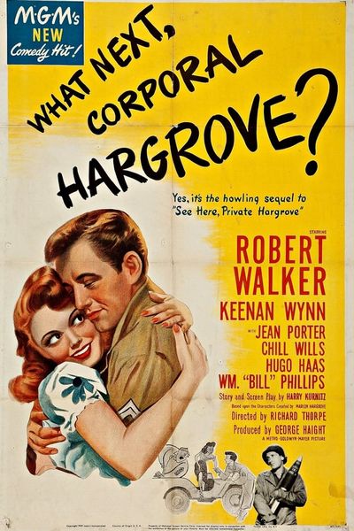 What Next, Corporal Hargrove? (1945) Richard Thorpe, Robert Walker, Keenan Wynn, Jean Porter