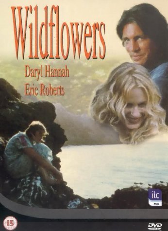 Wildflowers (1999) Melissa Painter, Clea DuVall, Daryl Hannah, Tomas Arana