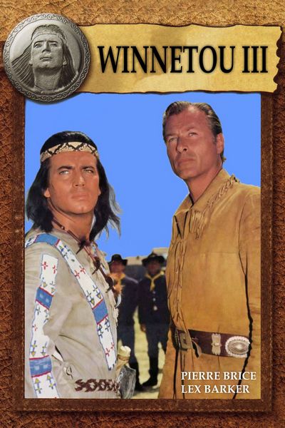 Winnetou – 3. Teil / Winnetou: The Last Shot (1965) Harald Reinl, Lex Barker, Pierre Brice, Rik Battaglia