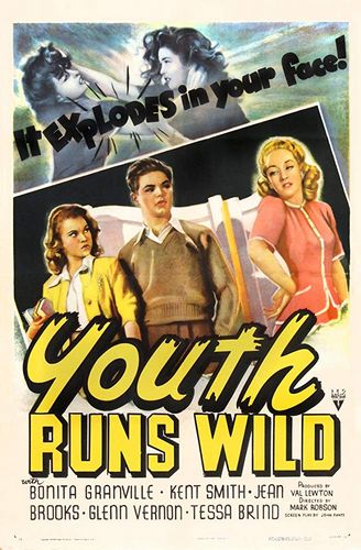 Youth Runs Wild (1944) Mark Robson, Bonita Granville, Kent Smith, Jean Brooks