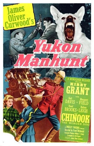 Yukon Manhunt (1951) Frank McDonald, Kirby Grant, Chinook, Gail Davis