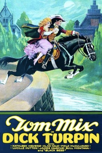 Dick Turpin (1925) John G. Blystone, Tom Mix, Alan Hale, Kathleen Myers