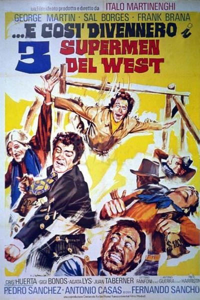 …e così divennero i 3 supermen del West (1973) Italo Martinenghi, George Martin, Sal Borgese, Frank Braña