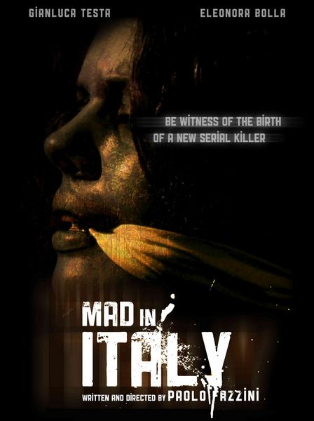 Mad in Italy (2011) Paolo Fazzini, Gianluca Testa, Eleonora Bolla, Giovanni Maria Buzzatti, Crime, Horror
