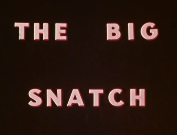 The Big Snatch (1971) Mark Hunter, Joan Booté, Lee Fix, Mike Maloney
